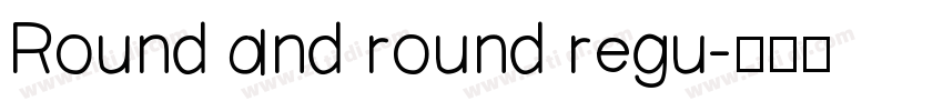 Round and round regu字体转换